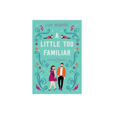 A Little Too Familiar - by Lish McBride (Paperback)