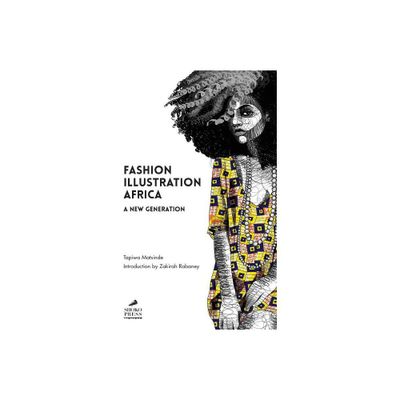 Fashion Illustration Africa - by Tapiwa Matsinde (Paperback)