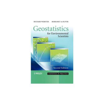 Geostatistics for Environmental Scientists - (Statistics in Practice) 2nd Edition by Richard Webster & Margaret A Oliver (Hardcover)