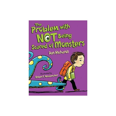 The Problem with Not Being Scared of Monsters - by Dan Richards (Hardcover)