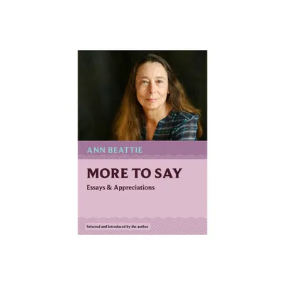 More to Say - (Nonpareil Books) by Ann Beattie (Paperback)