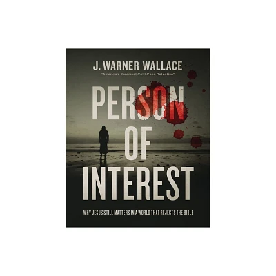 Person of Interest - by J Warner Wallace (Paperback)