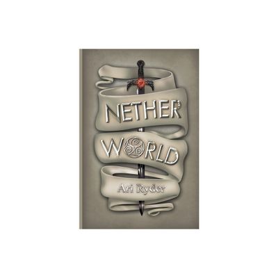 Netherworld - by Ari Ryder (Paperback)