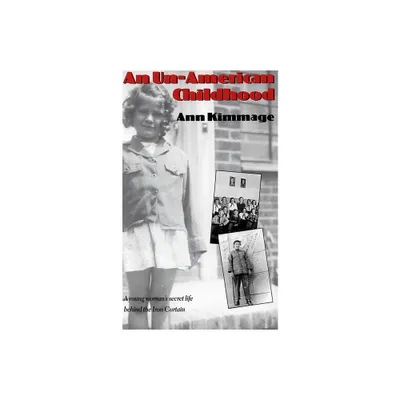 An Un-American Childhood - by Ann Kimmage (Paperback)