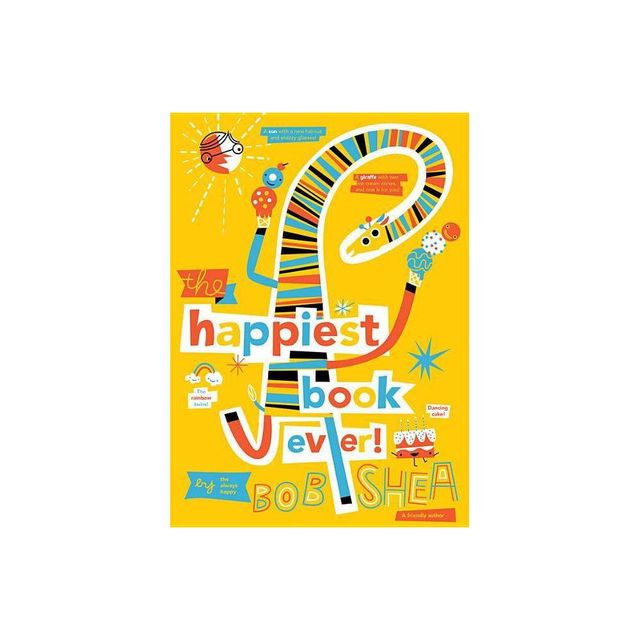 The Happiest Book Ever - by Bob Shea (Hardcover)