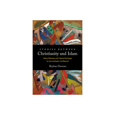 Stories Between Christianity and Islam - by Reyhan Durmaz (Hardcover)