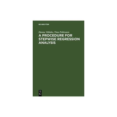 A Procedure for Stepwise Regression Analysis - by Hannu Vliaho & Timo Pekkonen (Hardcover)