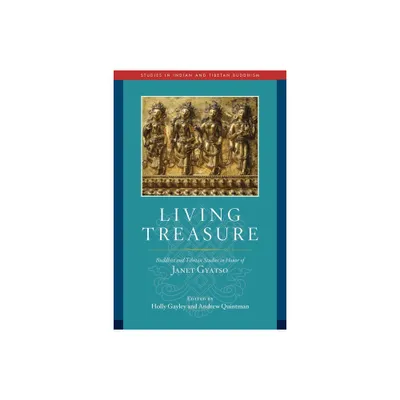 Living Treasure - (Studies in Indian and Tibetan Buddhism) by Holly Gayley & Andrew Quintman (Hardcover)