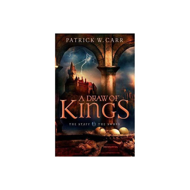 A Draw of Kings - (Staff and the Sword) by Patrick W Carr (Paperback)