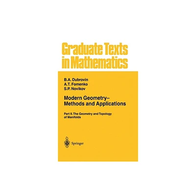 Modern Geometry-- Methods and Applications - (Graduate Texts in Mathematics) by B a Dubrovin & A T Fomenko & S P Novikov (Hardcover)