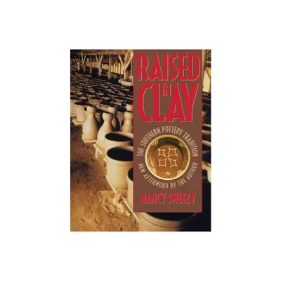 Raised in Clay - (Chapel Hill Books) by Nancy Sweezy (Paperback)