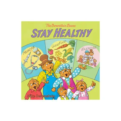 The Berenstain Bears Stay Healthy - by Mike Berenstain (Paperback)