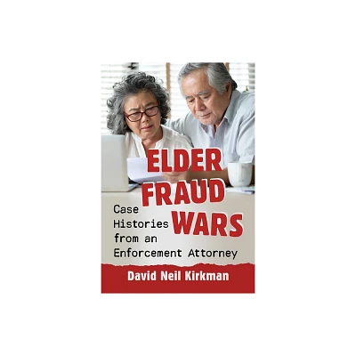 Elder Fraud Wars - by David Neil Kirkman (Paperback)