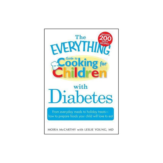 The Everything Guide to Cooking for Children with Diabetes - (Everything(r)) by Moira McCarthy & Leslie Young (Spiral Bound)