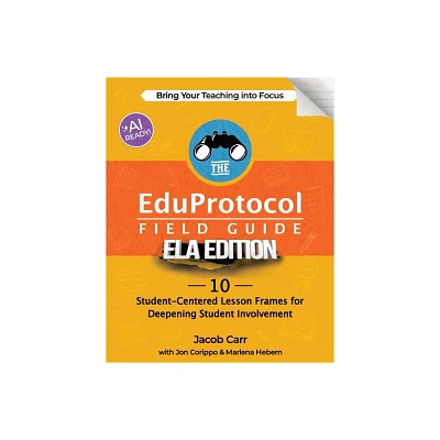 The EduProtocol Field Guide ELA Edition - by Jacob Carr & Jon Corippo & Marlena Hebern (Paperback)