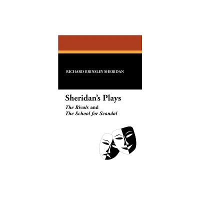 Sheridans Plays - by Richard Brinsley Sheridan (Paperback)