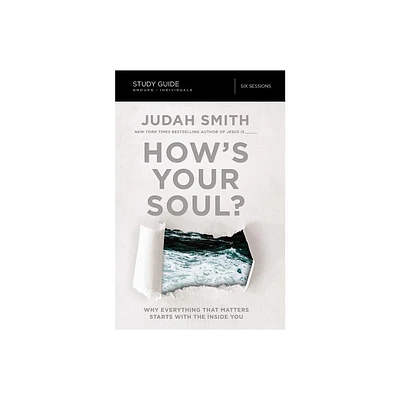 Hows Your Soul? Bible Study Guide - by Judah Smith (Paperback)