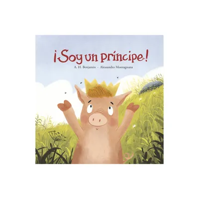 Soy Un Prncipe! - (Somos8) by A H Benjamin (Hardcover)