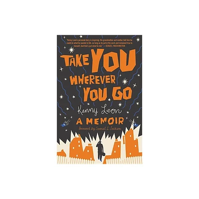 Take You Wherever You Go - by Kenny Leon (Hardcover)