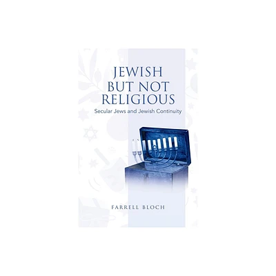 Jewish but Not Religious - by Farrell Bloch (Paperback)