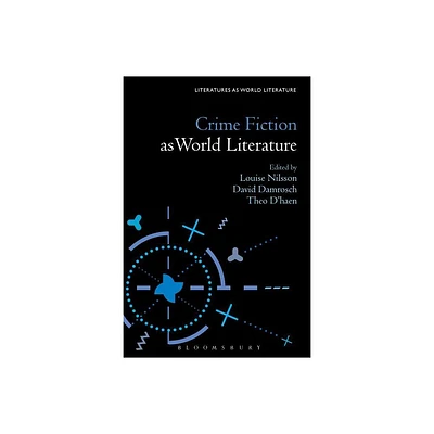 Crime Fiction as World Literature - (Literatures as World Literature) (Paperback)