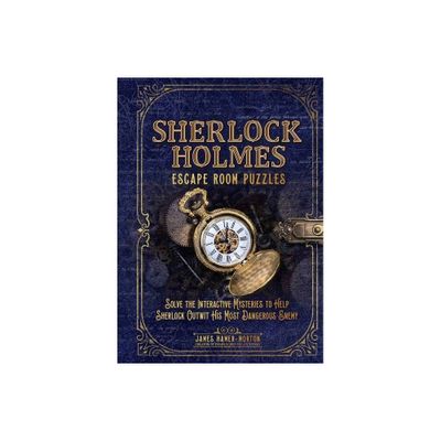 Sherlock Holmes Escape Room Puzzles - by James Hamer-Morton (Paperback)