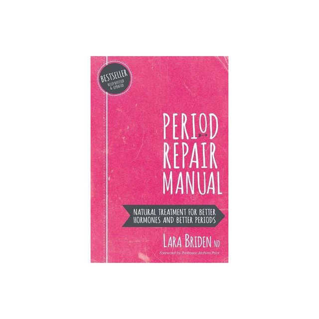 Period Repair Manual - 2nd Edition by Lara Briden Nd (Paperback)