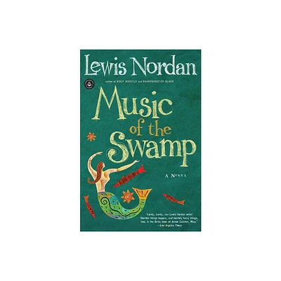 Music of the Swamp - by Lewis Nordan (Paperback)