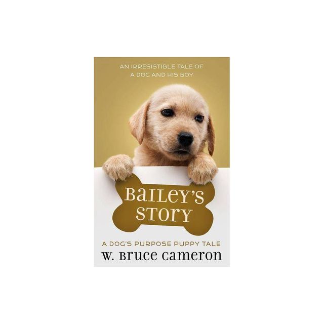 BaileyS Story - By W Bruce Cameron ( Paperback )