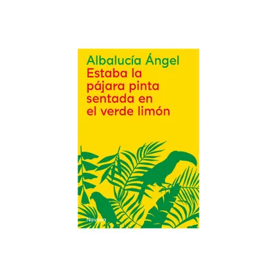 Estaba La Pajara Pinta Sentada En El Ve - by Albalucia Angel (Paperback)