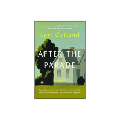 After the Parade - by Lori Ostlund (Paperback)