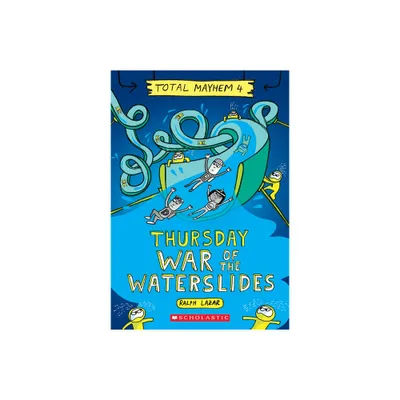 Thursday - War of the Waterslides (Total Mayhem #4) - by Ralph Lazar (Paperback)