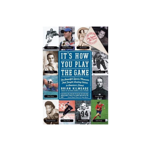 Its How You Play the Game - by Brian Kilmeade (Paperback)