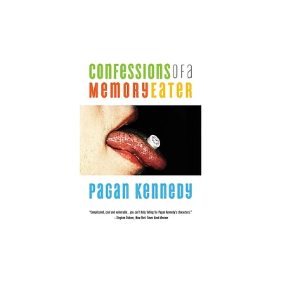 Confessions of a Memory Eater - by Pagan Kennedy (Paperback)