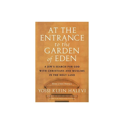 At the Entrance to the Garden of Eden - by Yossi Klein Halevi (Paperback)