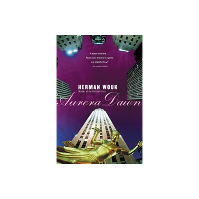 Aurora Dawn - by Herman Wouk (Paperback)