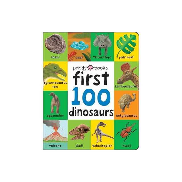 First 100: First 100 Dinosaurs - by Roger Priddy (Board Book)