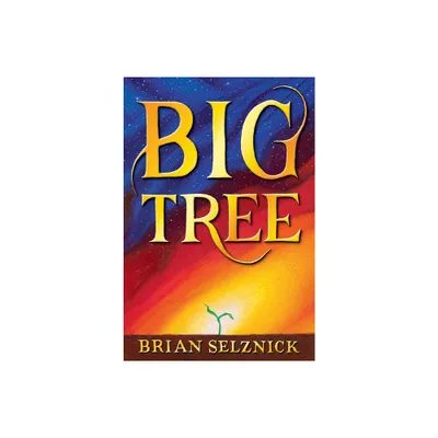 Big Tree - by Brian Selznick (Hardcover)