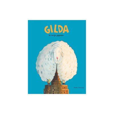 Gilda, la Oveja Gigante - (Somos8) by Emilio Urberuaga (Hardcover)