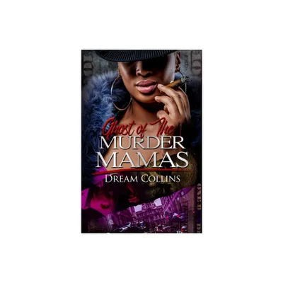 Ghost of the Murder Mamas - by Dream Collins (Paperback)