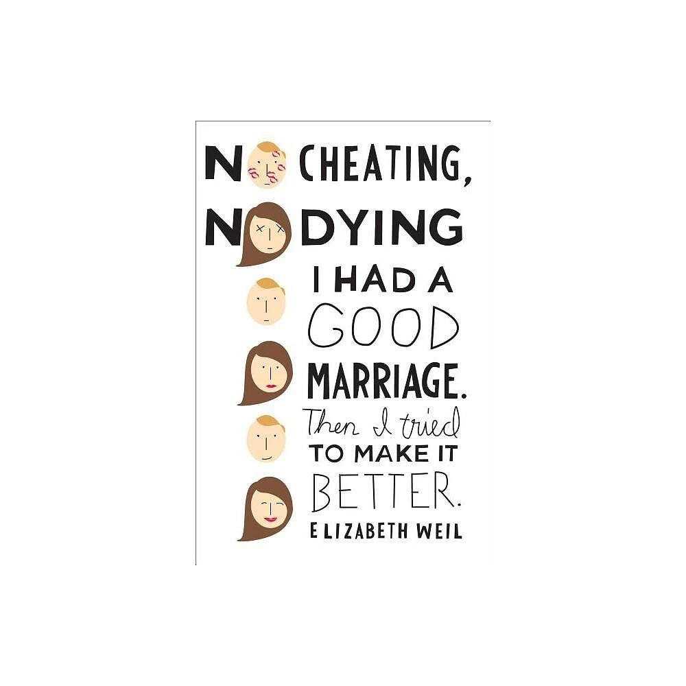 No Cheating, No Dying - by Elizabeth Weil (Paperback)