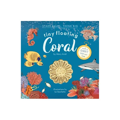 Tiny Floating Coral (Start Small, Think Big #3) - by Mary Auld (Hardcover)