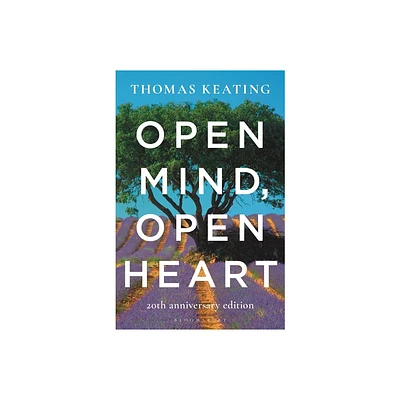 Open Mind, Open Heart 20th Anniversary Edition - by Thomas Keating (Paperback)