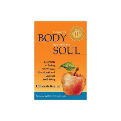 Feeding the Body, Nourishing the Soul - by Deborah Kesten (Paperback)