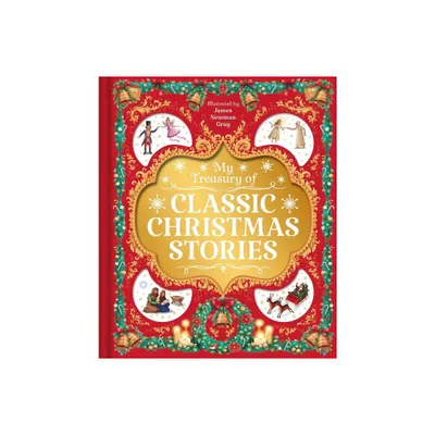 My My Treasury of Classic Christmas Stories - by Igloobooks (Hardcover)