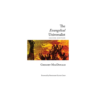 The Evangelical Universalist - 2nd Edition by Gregory MacDonald (Paperback)