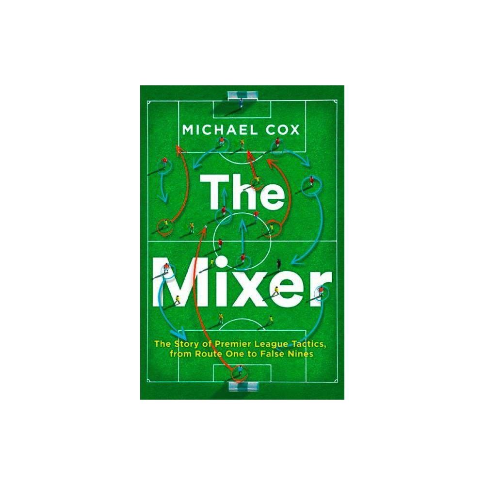 TARGET Mixer: The of Premier League Tactics, from Route One to False - by Michael Cox | Connecticut Post Mall