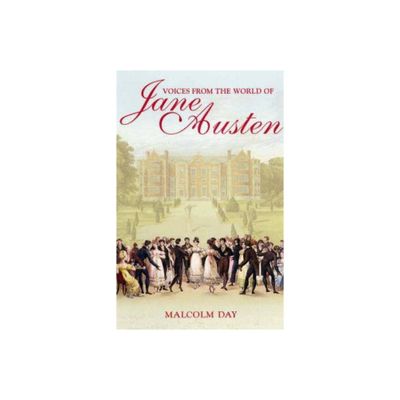 Voices from the World of Jane Austen - by Malcolm Day (Paperback)