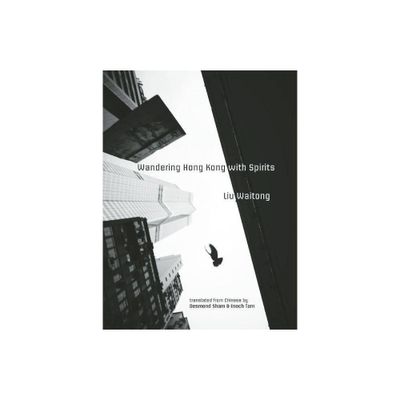 Wandering Hong Kong with Spirits - (Hong Kong Atlas) by Waitong Liu (Paperback)