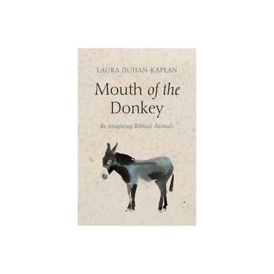 Mouth of the Donkey - by Laura Duhan-Kaplan (Paperback)